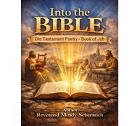 Into the Bible: Old Testament Poetry - Book of Job
