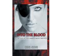 Into The Blood: Book One of the Amber Grave Trilogy