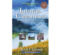 Into the Carpathians: A Journey Through the Heart and History of Central and Eastern Europe (Part 1: The Eastern Mountains) [black and White [Idioma Inglés]