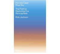 Into the Clear Blue Sky: The Path to Restoring Our Atmosphere