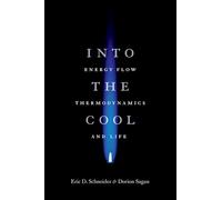 Into the Cool: Energy Flow, Thermodynamics, and Life