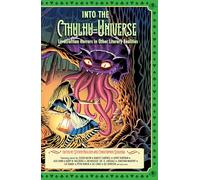 Into the Cthulhu-Universe: Lovecraftian Horrors in Other Literary Realities