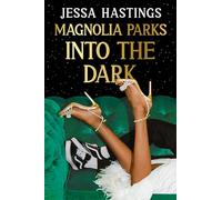 Into the dark: Book 5 - The BRAND NEW book in the Magnolia Parks Universe series