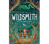 Into the Dark Forest: The Wildsmith #1