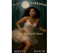 Into The Darkness: The Marked Ones