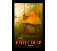 INTO THE DEEP: La casa nel bosco