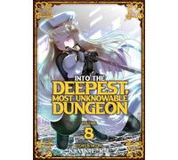 Into the Deepest, Most Unknowable Dungeon Vol. 8