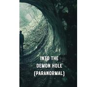 INTO THE DEMON HOLE (PARANORMAL)