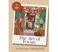 Into the Details: A Mindful Coloring Book for Lovers of Fine Lines
