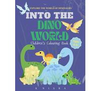 Into the Dino World: A Cute Dinosaur Coloring Book for Kids Ages 4-8 with Big Pictures and Adventure Scenes