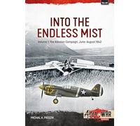 Into the Endless Mist Volume 1: The Aleutian Campaign, June-August 1942: 49 (Asia@War)