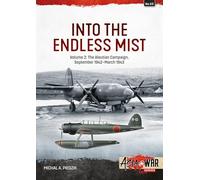 Into the Endless Mist Volume 2: The Aleutian Campaign, September 1942-March 1943: 53 (Asia@War)