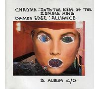 Into The Eyes of The Zombie King - Alliance (two albums on 1 CD) by Chrome (1988-08-03)