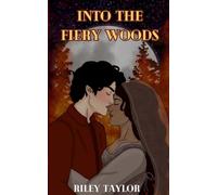 Into The Fiery Woods