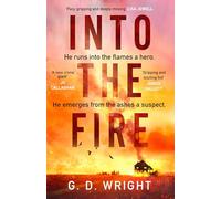 Into the Fire: Your next crime obsession… ‘Relentlessly pacy, gripping, and deeply moving’ LISA JEWELL