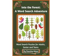Into the Forest A Word Search Adventure: 55 Nature-Inspired Easy-to-Read Puzzles about the Forest, Forest Animals & Nature to Calm Your Mind and ... Travel companion, or quiet-time activity