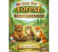 Into the Forest: Hidden Object Coloring Book for Kids: Find, Color, and Discover Woodland Animals & Secret Objects