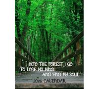 Into the forest I go to lose my Mind and find my Soul: Nature Sep 2025 - Dec 2026 Calendars