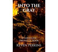 INTO THE GRAY: A Ghostline Protocol Book: 2