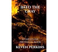 INTO THE GRAY: A Ghostline Protocol Book