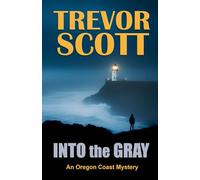 Into the Gray (An Oregon Coast Mystery)