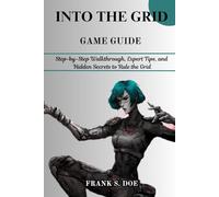 INTO THE GRID GAME GUIDE