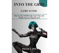 INTO THE GRID GAME GUIDE