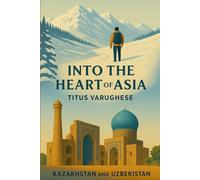 Into the Heart of Asia (Travelogue)