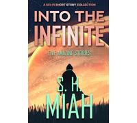 Into the Infinite: A Sci-Fi Short Story Collection