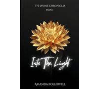 Into the Light: The Divine Chronicles