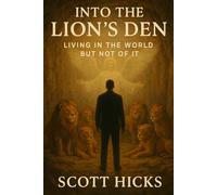 Into the Lion's Den: Standing Steady with Christ in a Culture That Pulls Away