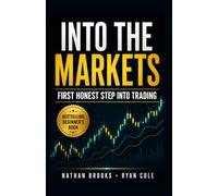 Into the Markets: The Beginners Guide to the Day Trading, Swing Trading, Stock Market, Technical Analysis, Trading Psychology & Investing