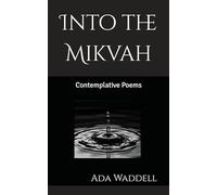 Into the Mikvah: Contemplative Poems by Ada Waddell