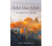 Into the Mist: An Alzheimer’s Journey