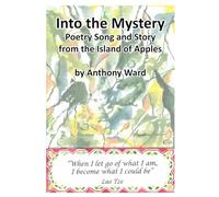 Into the Mystery: Poetry Song and Story from the Island of Apples