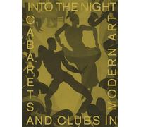 Into The Night: cabarets and clubs in modern art