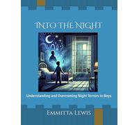 INTO THE NIGHT: Understanding and Overcoming Night Terrors in Boys
