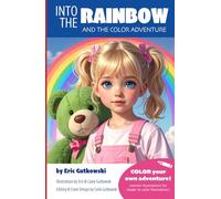Into the Rainbow: and the Color Adventure