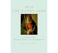 Into the Silent Land: A Guide to the Christian Practice of Comtemplation