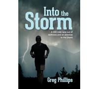 Into the Storm: A 100-mile race out of darkness and an antidote to the chaos