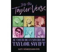 Into the Taylor-verse: Au coeur de l'universe de Taylor Swift