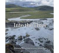 Into the Thaw: Witnessing Wonder Amid Arctic Climate Crisis