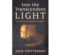 Into the Transcendent Light: Awakening Through Plato's Republic