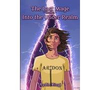 Into the Under Realm: Book 2 of The Last Mage (The Last Mage Series)