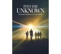 Into the Unknown: Exploring Spielberg's Cultural Impact