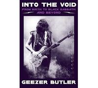 Into the Void: From Birth to Black Sabbath-And Beyond
