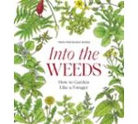 Into The Weeds
