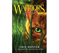 Into the Wild: Discover the Warrior cats, the bestselling children’s fantasy series of animal tales: Book 1 (Warriors)
