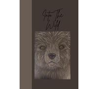Into The Wild: Journal Notebook Diary Planner for her for him for them for family for friend for work for home for gift