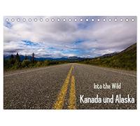 Into the Wild - Kanada und Alaska (Tischkalender 2026 DIN A5 quer), CALVENDO Monatskalender: Abenteuer Wildnis und unberührte Natur